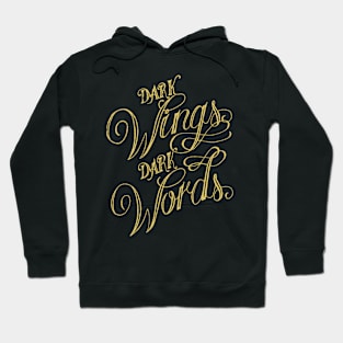 Dark Wings Dark Words Hoodie